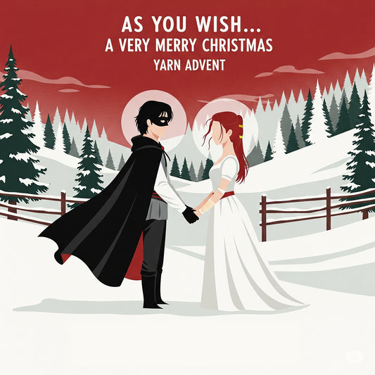 "As You Wish" - A Very Merry Christmas Yarn Advent